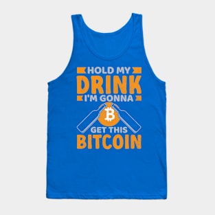 Hold My Drink For Bitcoin Tank Top